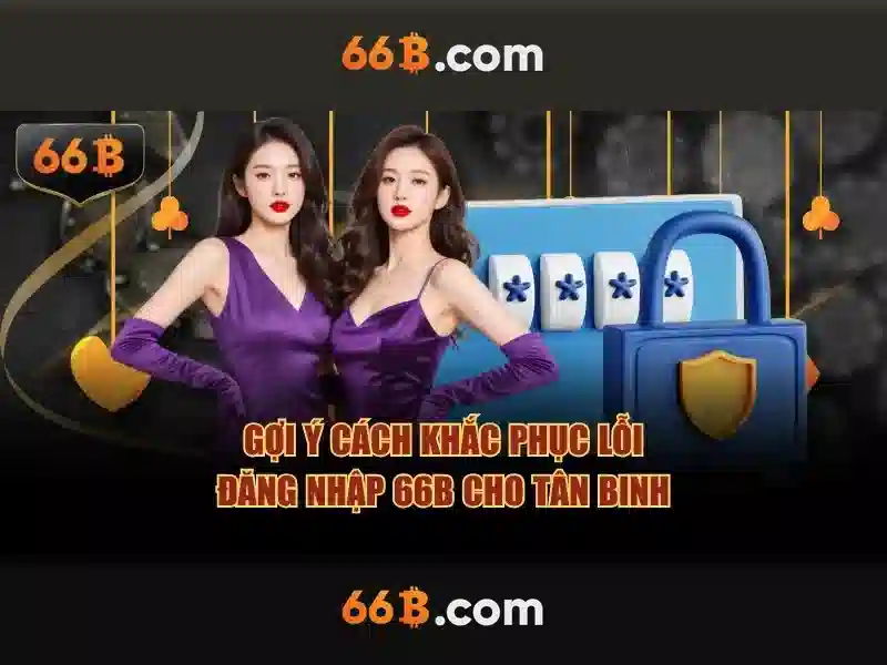 Tại Sao Nên Chọn 66B Là Link Dự Phòng Ưu Tiên