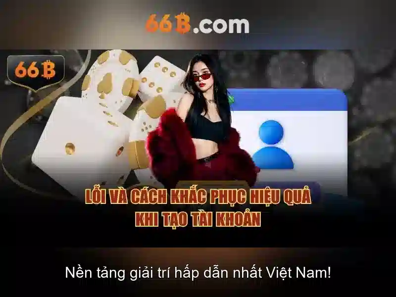 Trải Nghiệm Slot Đỉnh Cao Với 66b Free Chip